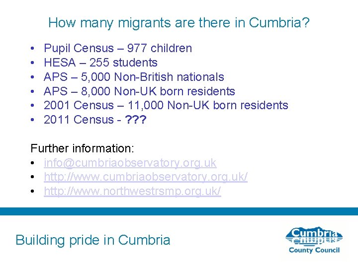 How many migrants are there in Cumbria? • • • Pupil Census – 977