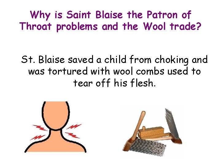 Why is Saint Blaise the Patron of Throat problems and the Wool trade? St.