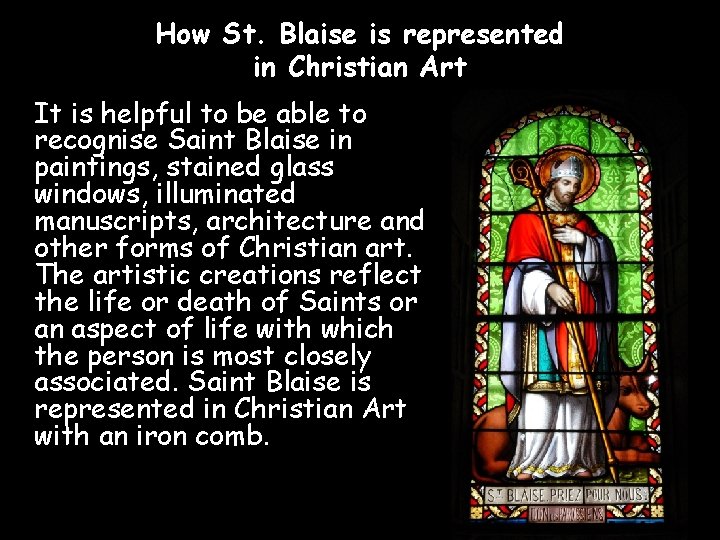 How St. Blaise is represented in Christian Art It is helpful to be able
