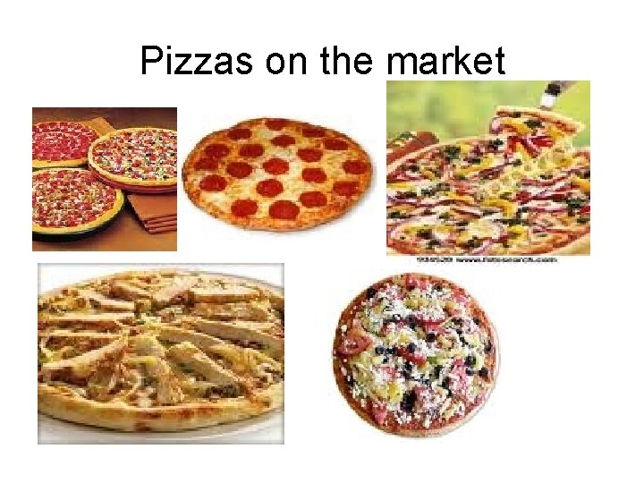 Pizzas on the market 