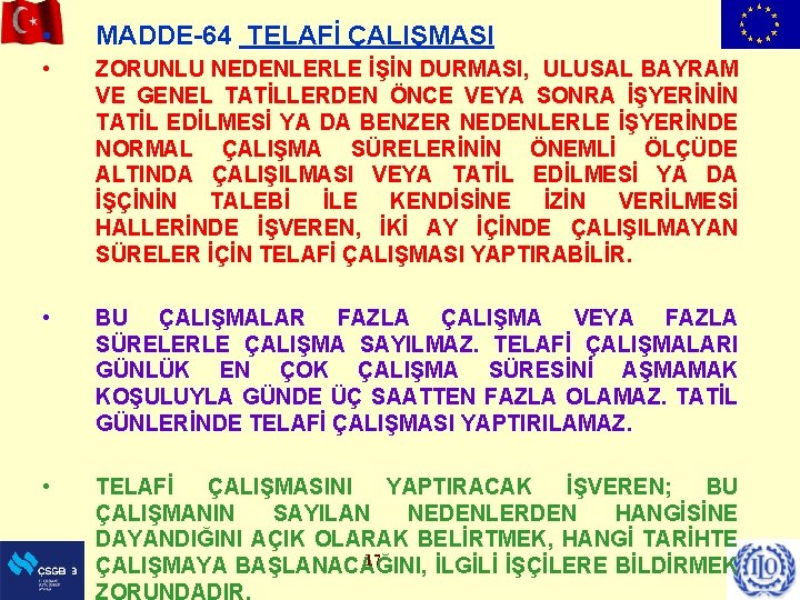  • MADDE-64 TELAFİ ÇALIŞMASI • ZORUNLU NEDENLERLE İŞİN DURMASI, ULUSAL BAYRAM VE GENEL