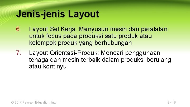 Jenis-jenis Layout 6. Layout Sel Kerja: Menyusun mesin dan peralatan untuk focus pada produksi