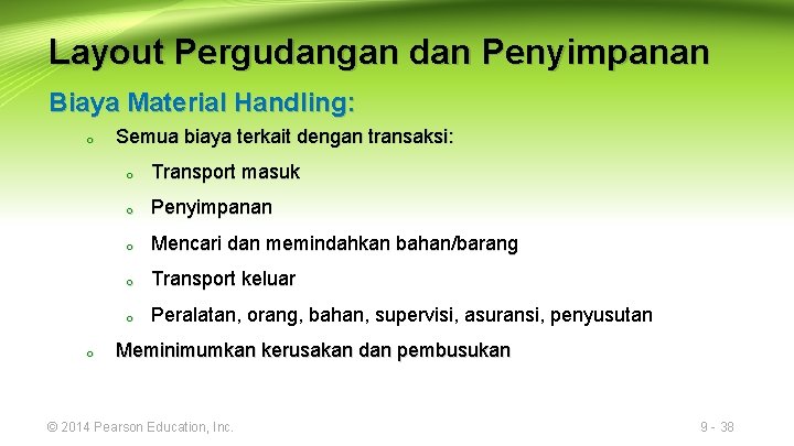 Layout Pergudangan dan Penyimpanan Biaya Material Handling: o o Semua biaya terkait dengan transaksi: