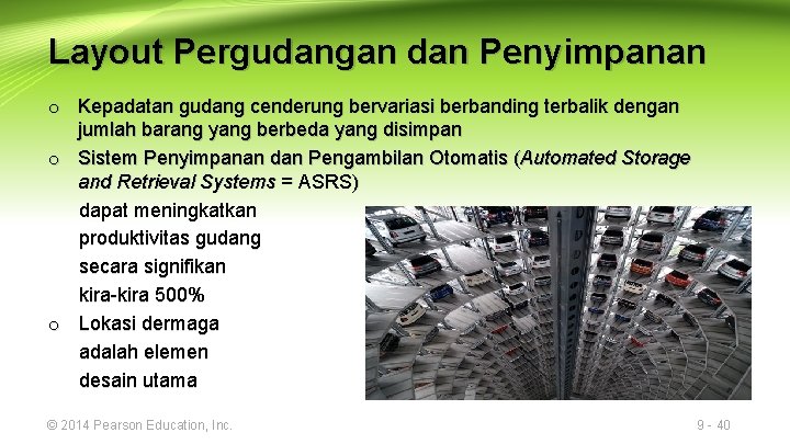 Layout Pergudangan dan Penyimpanan o Kepadatan gudang cenderung bervariasi berbanding terbalik dengan jumlah barang