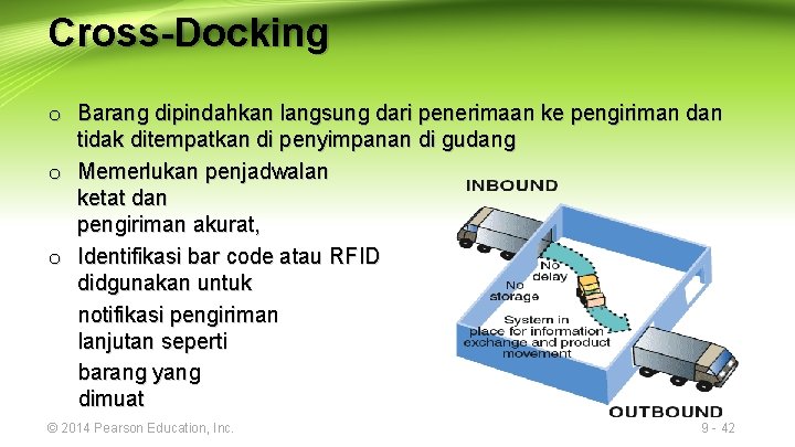 Cross-Docking o Barang dipindahkan langsung dari penerimaan ke pengiriman dan tidak ditempatkan di penyimpanan