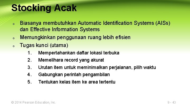 Stocking Acak o o o Biasanya membutuhkan Automatic Identification Systems (AISs) dan Effective Information