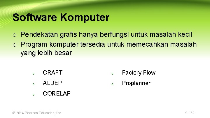 Software Komputer o Pendekatan grafis hanya berfungsi untuk masalah kecil o Program komputer tersedia