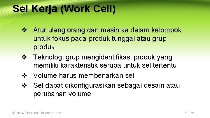 Sel Kerja (Work Cell) v Atur ulang orang dan mesin ke dalam kelompok untuk