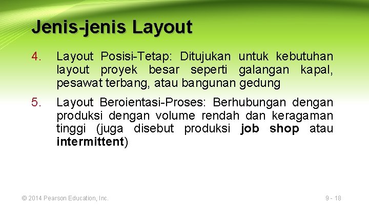 Jenis-jenis Layout 4. Layout Posisi-Tetap: Ditujukan untuk kebutuhan layout proyek besar seperti galangan kapal,