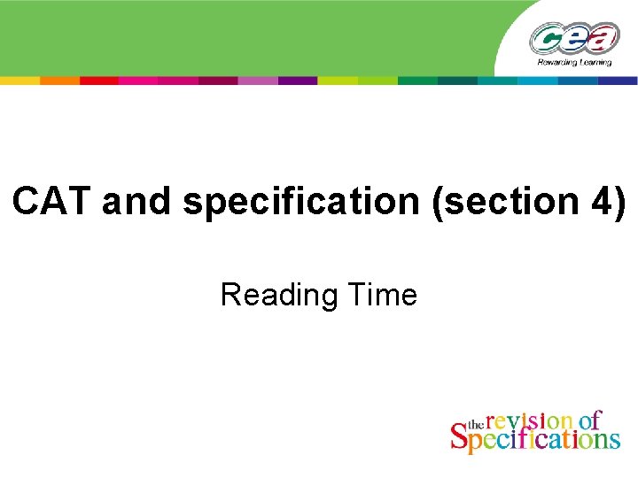 CAT and specification (section 4) Reading Time 