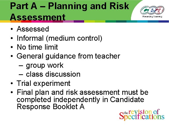 Part A – Planning and Risk Assessment • • Assessed Informal (medium control) No