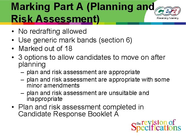 Marking Part A (Planning and Risk Assessment) • • No redrafting allowed Use generic