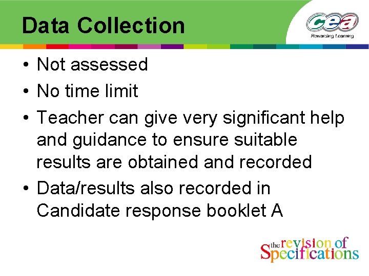 Data Collection • Not assessed • No time limit • Teacher can give very