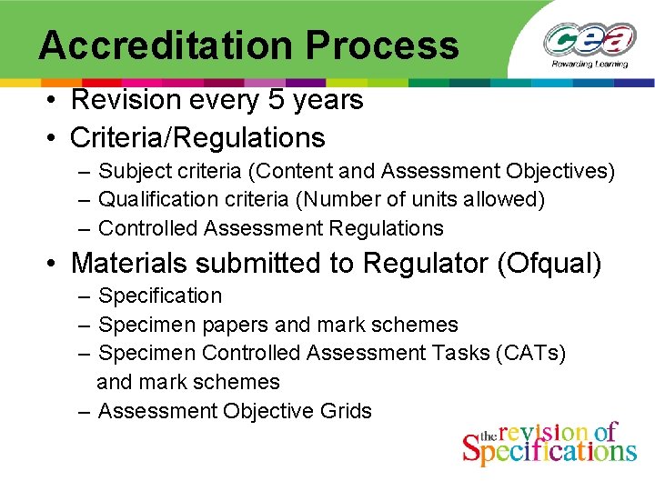 Accreditation Process • Revision every 5 years • Criteria/Regulations – Subject criteria (Content and