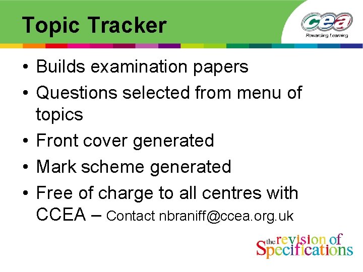Topic Tracker • Builds examination papers • Questions selected from menu of topics •