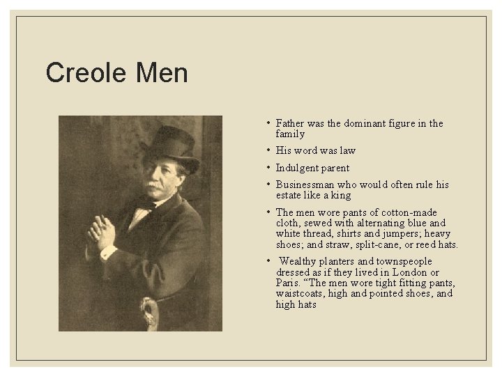 Creole Men • Father was the dominant figure in the family • His word