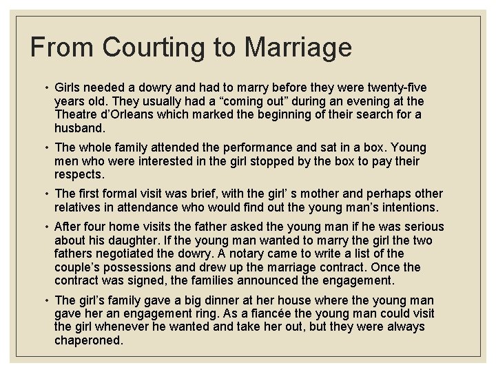 From Courting to Marriage • Girls needed a dowry and had to marry before