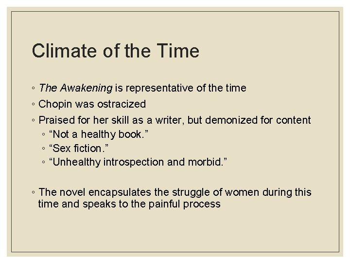 Climate of the Time ◦ The Awakening is representative of the time ◦ Chopin