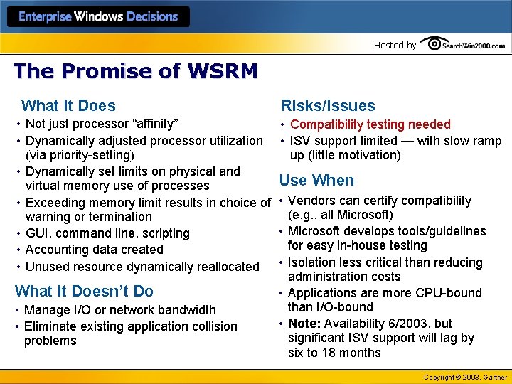 Hosted by The Promise of WSRM What It Does • Not just processor “affinity”