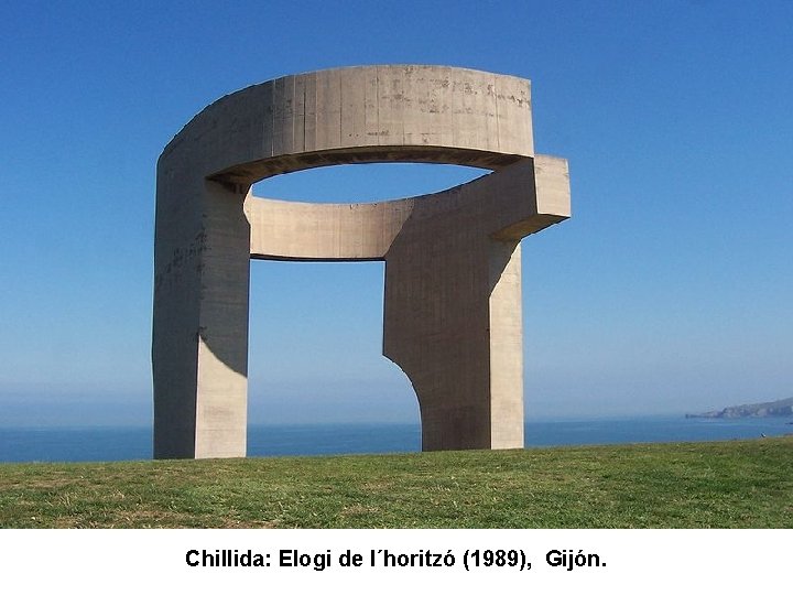 Chillida: Elogi de l´horitzó (1989), Gijón. 