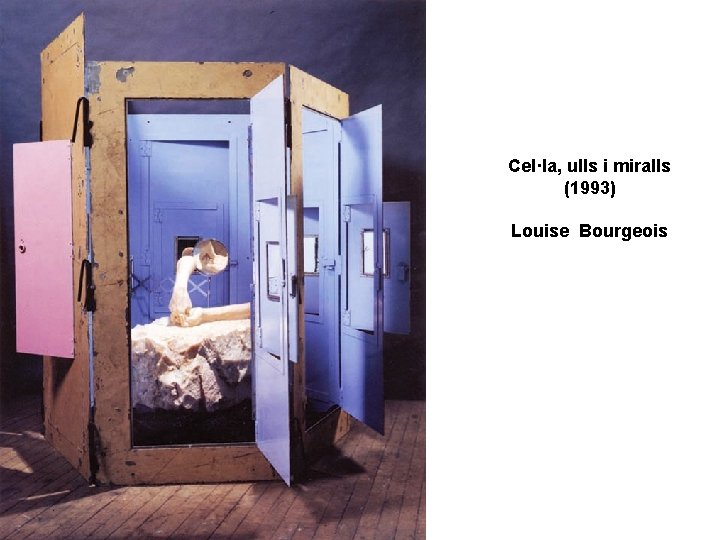 Cel·la, ulls i miralls (1993) Louise Bourgeois 