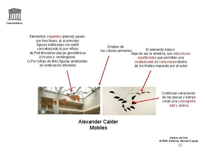 Claseshistoria Elementos colgantes (planos) pasan por tres fases: a) al principio figuras estilizadas con