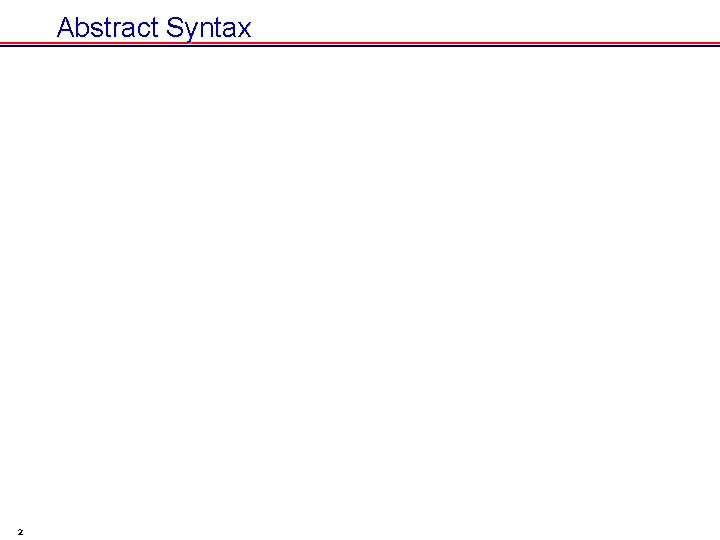 Abstract Syntax 2 