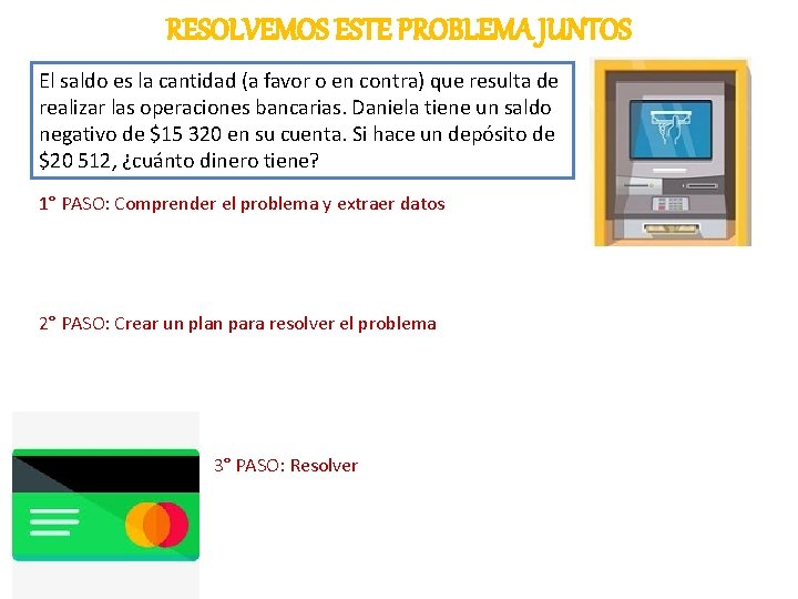 RESOLVEMOS ESTE PROBLEMA JUNTOS El saldo es la cantidad (a favor o en contra)