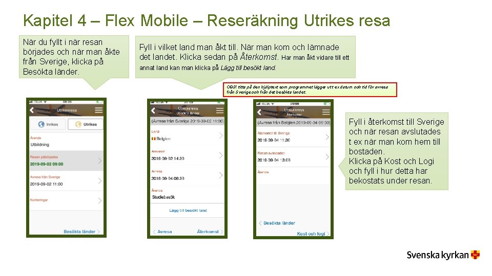 Kapitel 4 – Flex Mobile – Reseräkning Utrikes resa När du fyllt i när Kapitel 4 – Flex Mobile – Reseräkning Utrikes resa När du fyllt i när