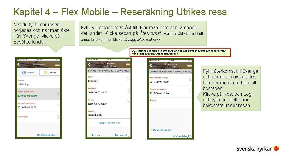 Kapitel 4 – Flex Mobile – Reseräkning Utrikes resa När du fyllt i när