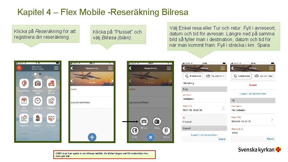 Kapitel 4 – Flex Mobile -Reseräkning Bilresa Klicka på Reseräkning för att registrera din