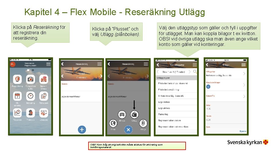 Kapitel 4 – Flex Mobile - Reseräkning Utlägg Klicka på Reseräkning för att registrera