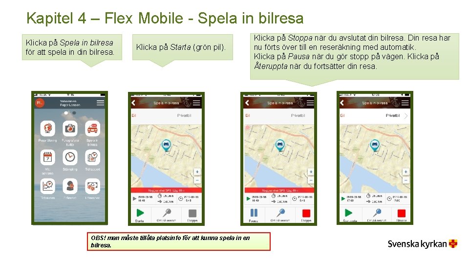 Kapitel 4 – Flex Mobile - Spela in bilresa Klicka på Spela in bilresa