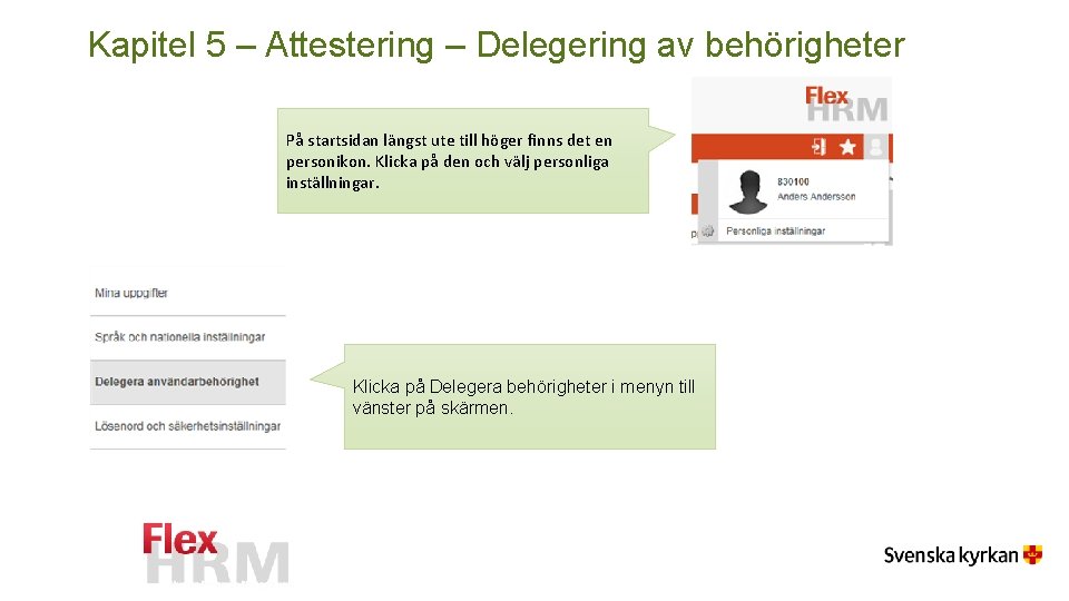 Kapitel 5 – Attestering – Delegering av behörigheter På startsidan längst ute till höger