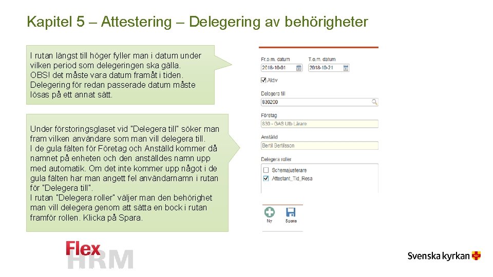 Kapitel 5 – Attestering – Delegering av behörigheter I rutan längst till höger fyller