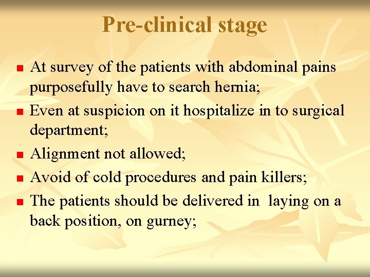 Pre-clinical stage n n n At survey of the patients with abdominal pains purposefully