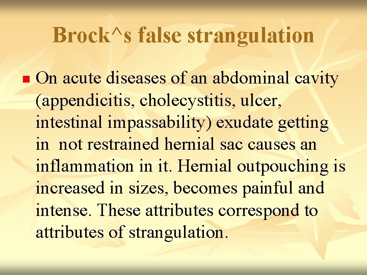 Brock^s false strangulation n On acute diseases of an abdominal cavity (appendicitis, cholecystitis, ulcer,