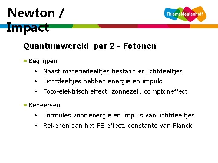 Newton / Impact woensdag 5 januari 2022 Quantumwereld par 2 - Fotonen Begrijpen •