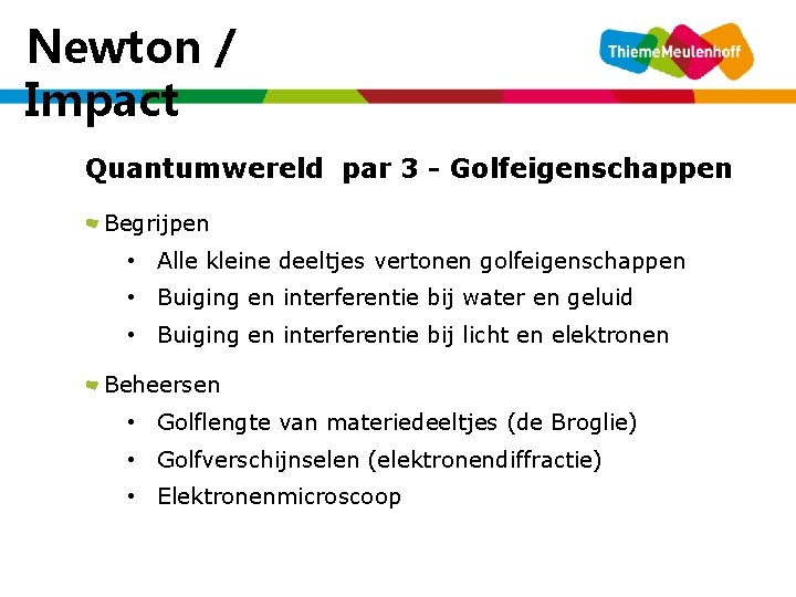 Newton / Impact woensdag 5 januari 2022 Quantumwereld par 3 - Golfeigenschappen Begrijpen •