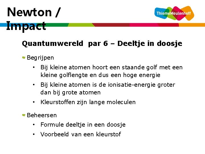 Newton / Impact woensdag 5 januari 2022 Quantumwereld par 6 – Deeltje in doosje