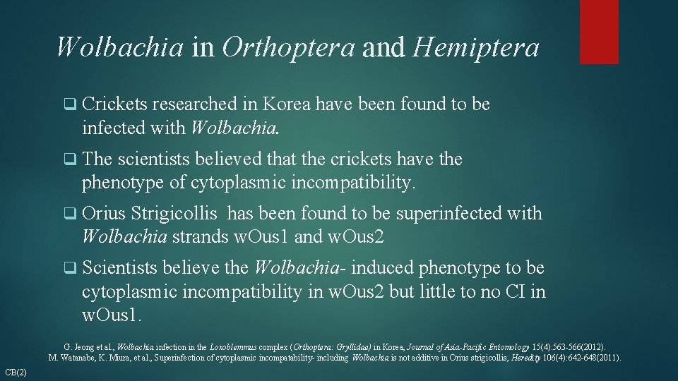 Wolbachia in Orthoptera and Hemiptera q Crickets researched in Korea have been found to