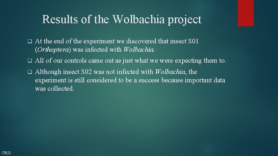 Results of the Wolbachia project CB(2) q At the end of the experiment we