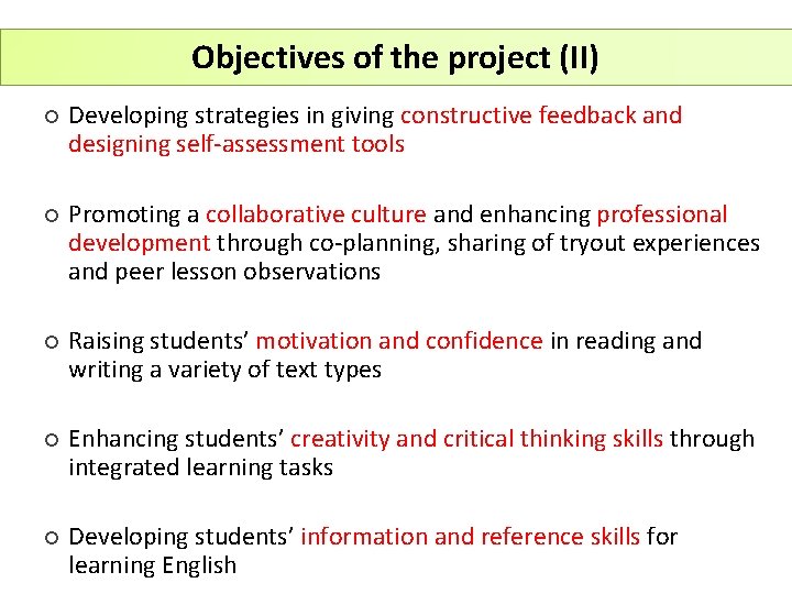 Objectives of the project (II) ¡ Developing strategies in giving constructive feedback and designing