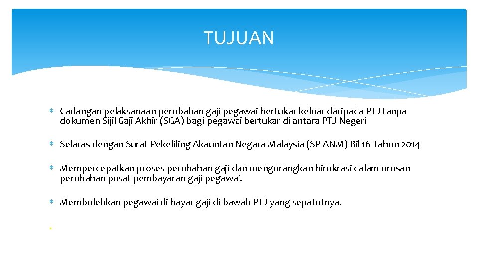 TUJUAN Cadangan pelaksanaan perubahan gaji pegawai bertukar keluar daripada PTJ tanpa dokumen Sijil Gaji