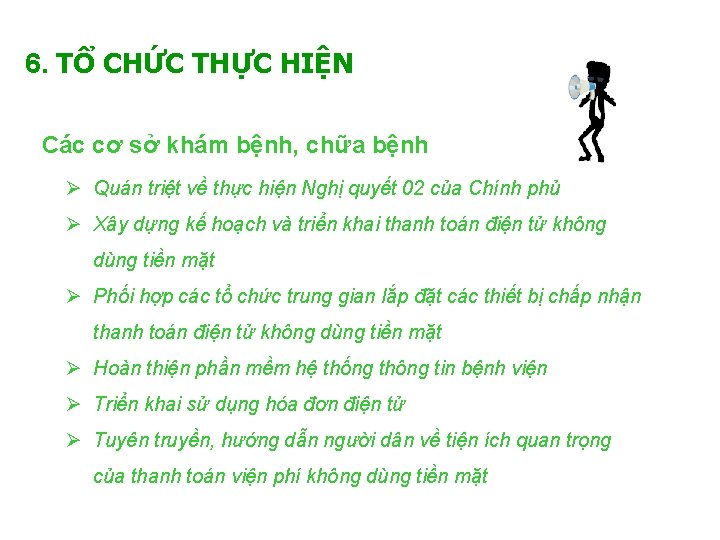 6. TỔ CHỨC THỰC HIỆN Các cơ sở khám bệnh, chữa bệnh Ø Quán