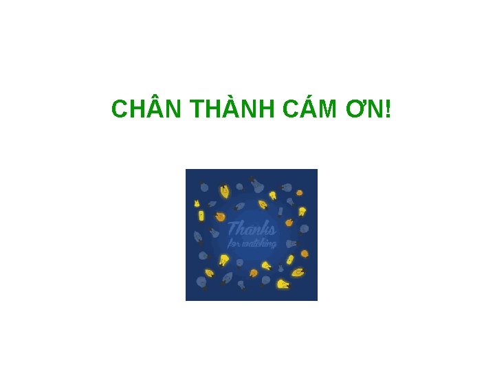 CH N THÀNH CÁM ƠN! 