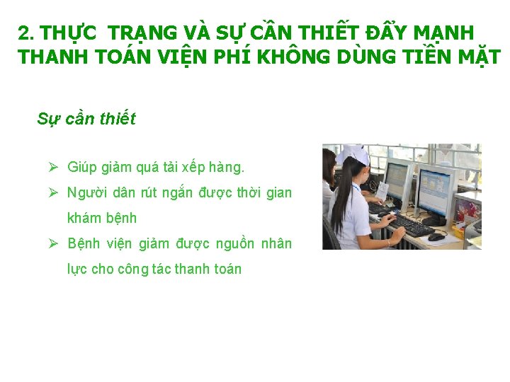 2. THỰC TRẠNG VÀ SỰ CẦN THIẾT ĐẨY MẠNH THANH TOÁN VIỆN PHÍ KHÔNG