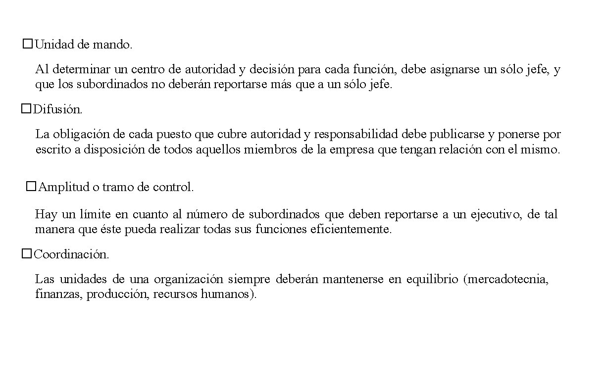 �Unidad de mando. Al determinar un centro de autoridad y decisión para cada función,