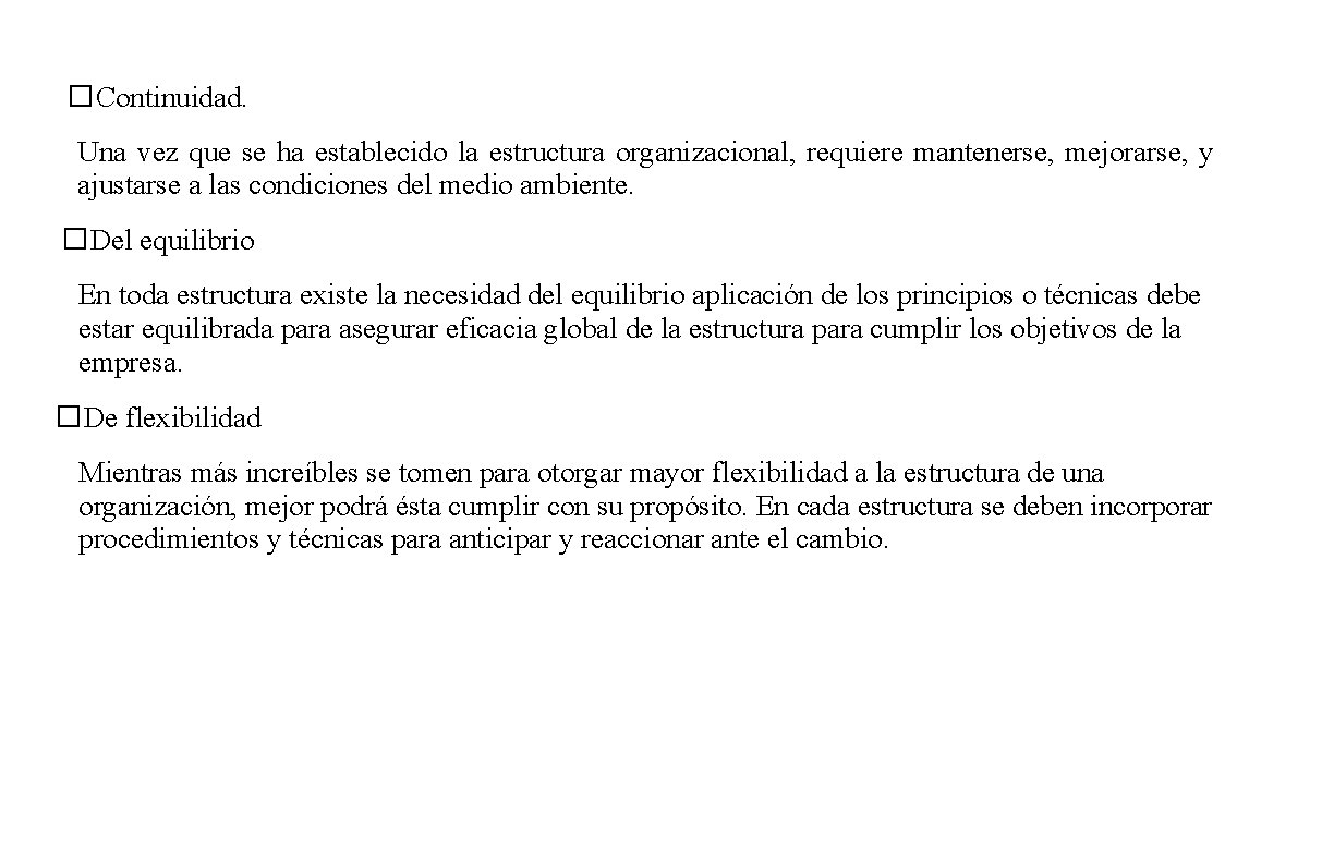 �Continuidad. Una vez que se ha establecido la estructura organizacional, requiere mantenerse, mejorarse, y