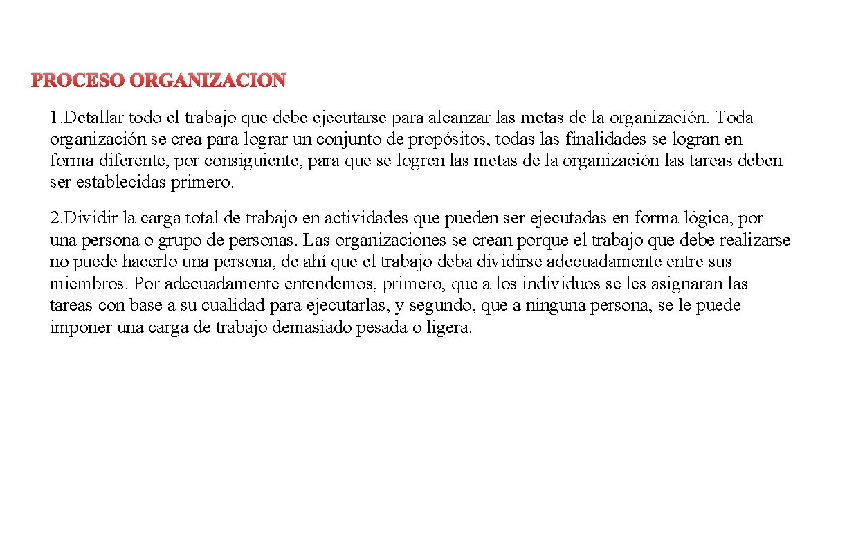 PROCESO ORGANIZACION 1. Detallar todo el trabajo que debe ejecutarse para alcanzar las metas